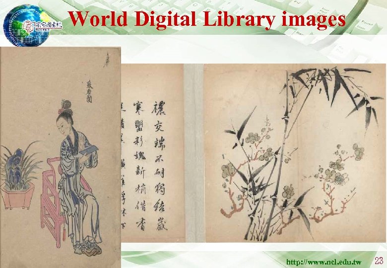 World Digital Library images http: //www. ncl. edu. tw 23 