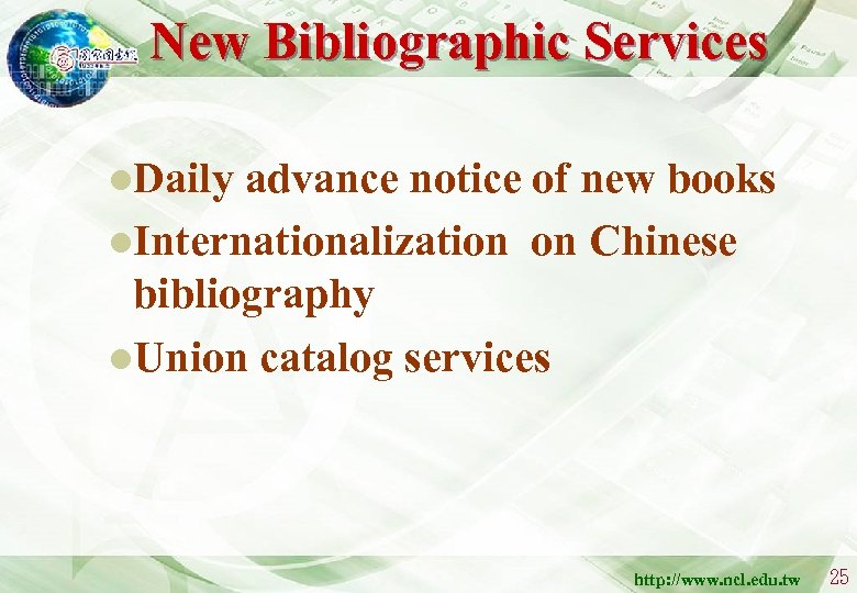 New Bibliographic Services l. Daily advance notice of new books l. Internationalization on Chinese