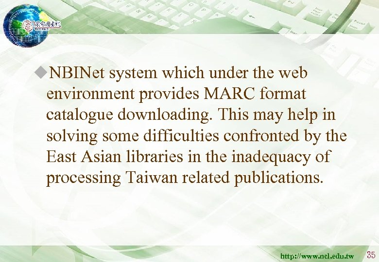 u. NBINet system which under the web environment provides MARC format catalogue downloading. This