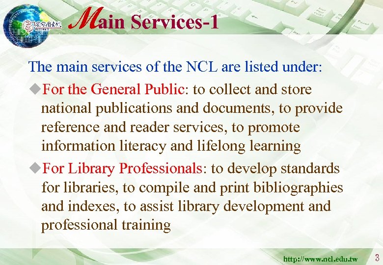 Main Services-1 The main services of the NCL are listed under: u. For the