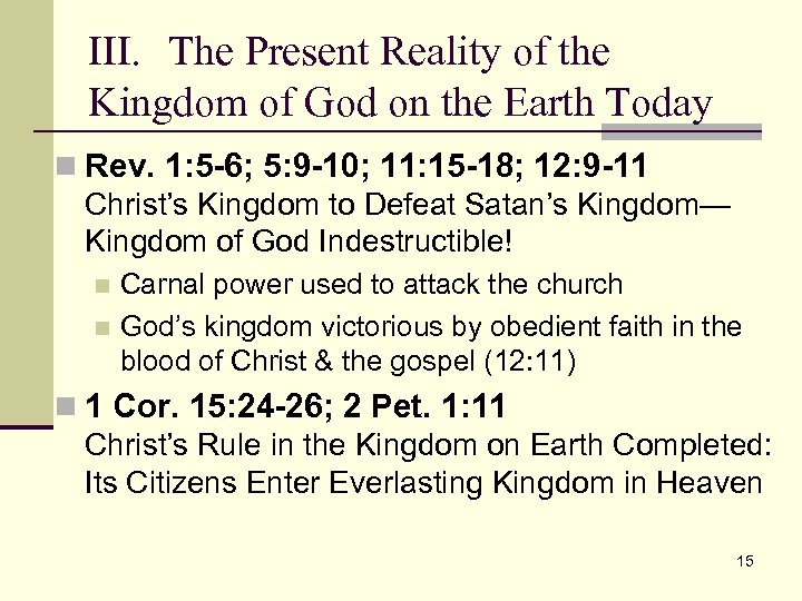 III. The Present Reality of the Kingdom of God on the Earth Today n