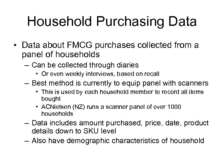 Household Purchasing Data • Data about FMCG purchases collected from a panel of households