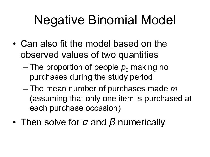 Negative Binomial Model • Can also fit the model based on the observed values