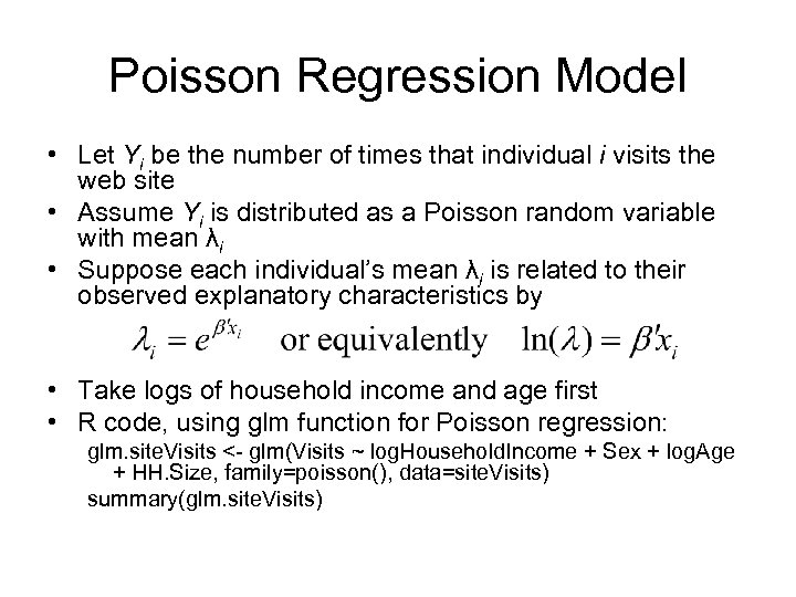 Poisson Regression Model • Let Yi be the number of times that individual i