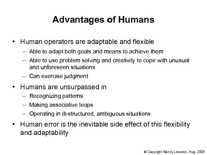 Advantages of Humans • Human operators are adaptable and flexible – Able to adapt