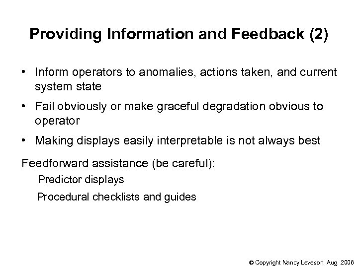 Providing Information and Feedback (2) • Inform operators to anomalies, actions taken, and current