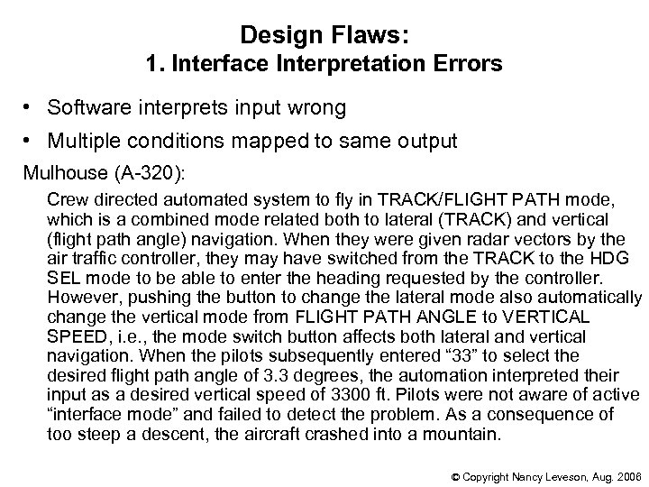 Design Flaws: 1. Interface Interpretation Errors • Software interprets input wrong • Multiple conditions