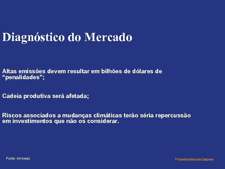 Diagnóstico do Mercado Altas emissões devem resultar em bilhões de dólares de “penalidades”; Cadeia