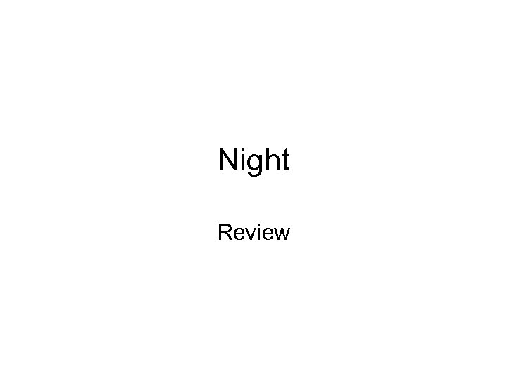 Night Review 
