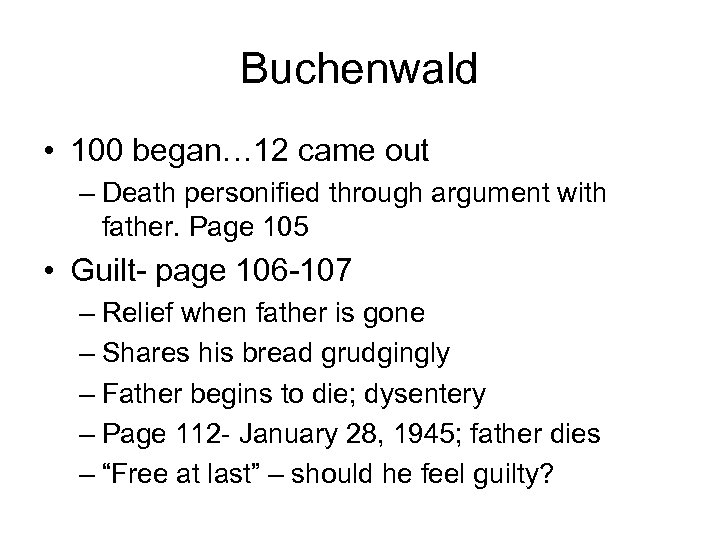 Buchenwald • 100 began… 12 came out – Death personified through argument with father.