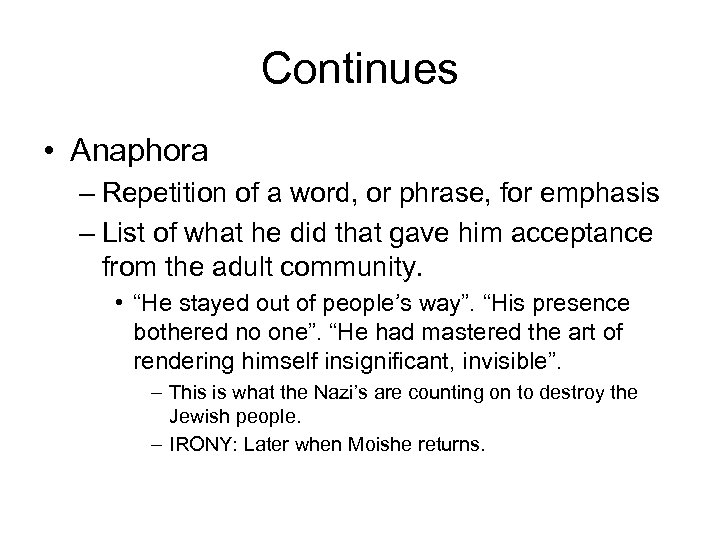 Continues • Anaphora – Repetition of a word, or phrase, for emphasis – List