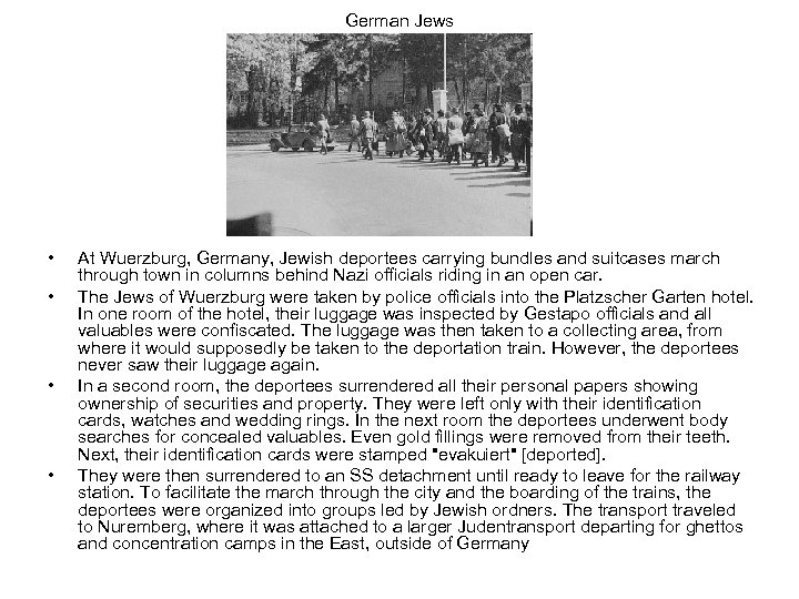 German Jews • • At Wuerzburg, Germany, Jewish deportees carrying bundles and suitcases march