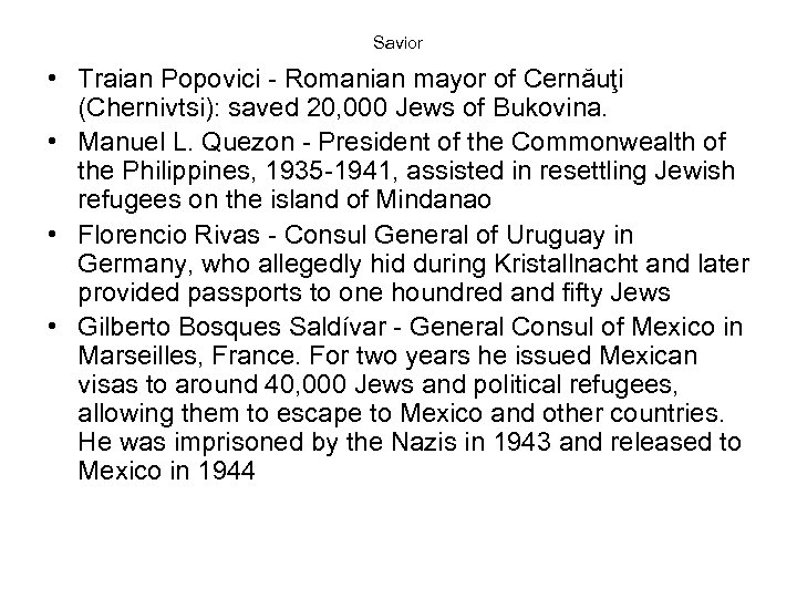 Savior • Traian Popovici - Romanian mayor of Cernăuţi (Chernivtsi): saved 20, 000 Jews