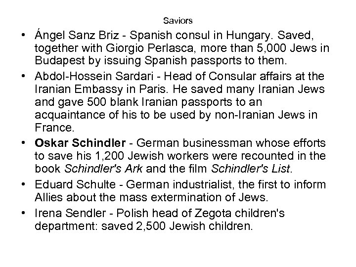 Saviors • Ángel Sanz Briz - Spanish consul in Hungary. Saved, together with Giorgio