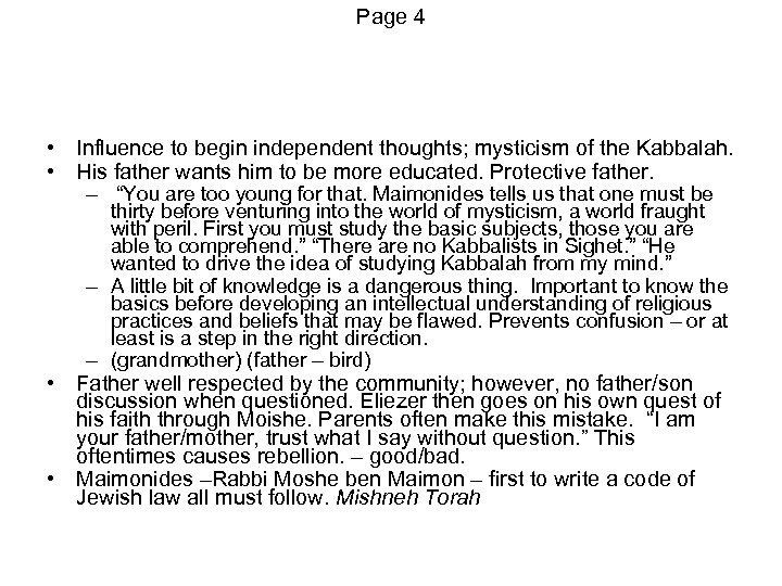 Page 4 • Influence to begin independent thoughts; mysticism of the Kabbalah. • His