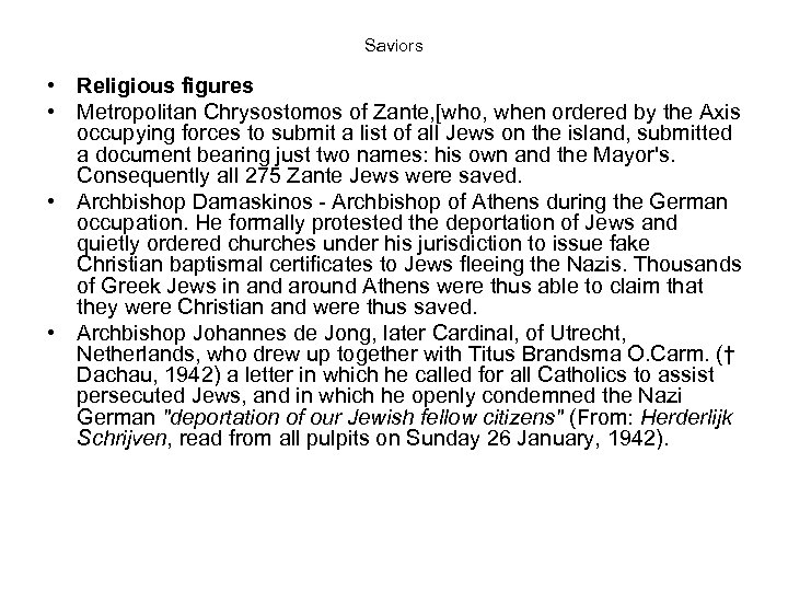 Saviors • Religious figures • Metropolitan Chrysostomos of Zante, [who, when ordered by the