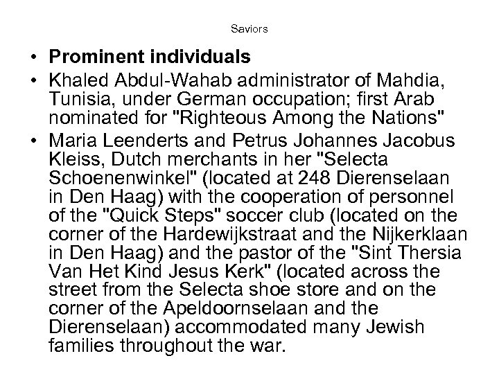 Saviors • Prominent individuals • Khaled Abdul-Wahab administrator of Mahdia, Tunisia, under German occupation;