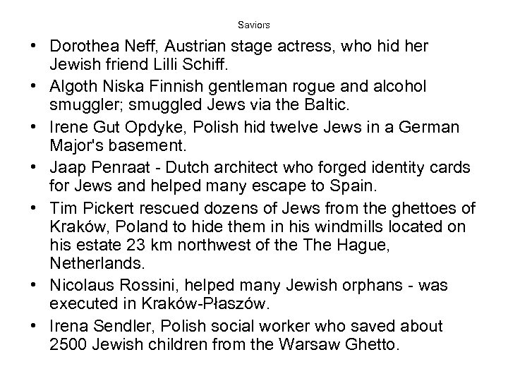 Saviors • Dorothea Neff, Austrian stage actress, who hid her Jewish friend Lilli Schiff.