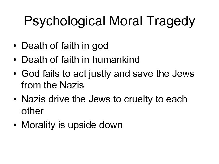 Psychological Moral Tragedy • Death of faith in god • Death of faith in