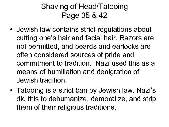 Shaving of Head/Tatooing Page 35 & 42 • Jewish law contains strict regulations about