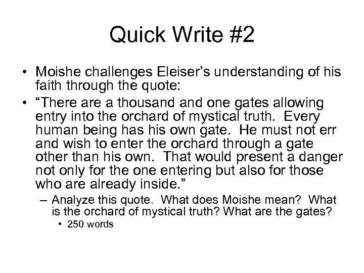 Quick Write #2 • Moishe challenges Eleiser’s understanding of his faith through the quote: