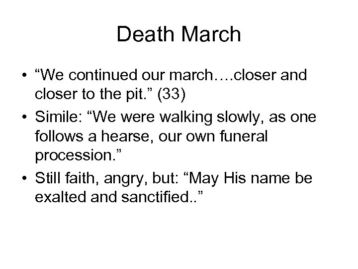 Death March • “We continued our march…. closer and closer to the pit. ”