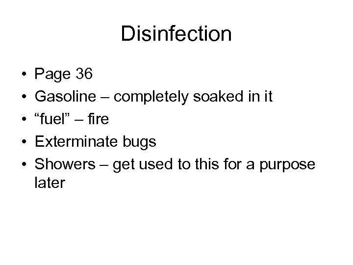 Disinfection • • • Page 36 Gasoline – completely soaked in it “fuel” –