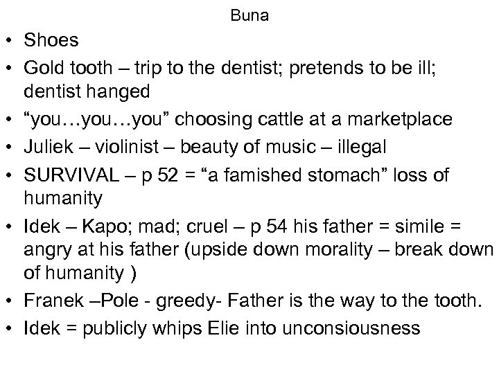 Buna • Shoes • Gold tooth – trip to the dentist; pretends to be