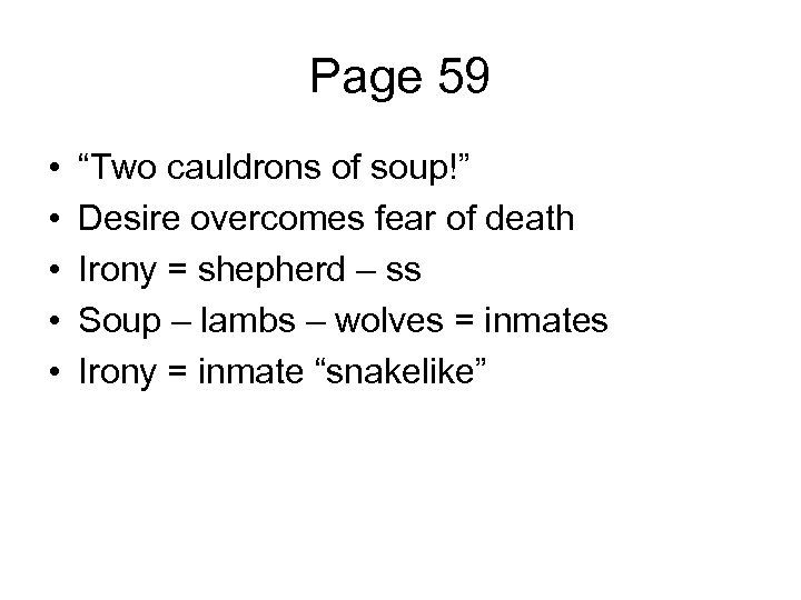 Page 59 • • • “Two cauldrons of soup!” Desire overcomes fear of death