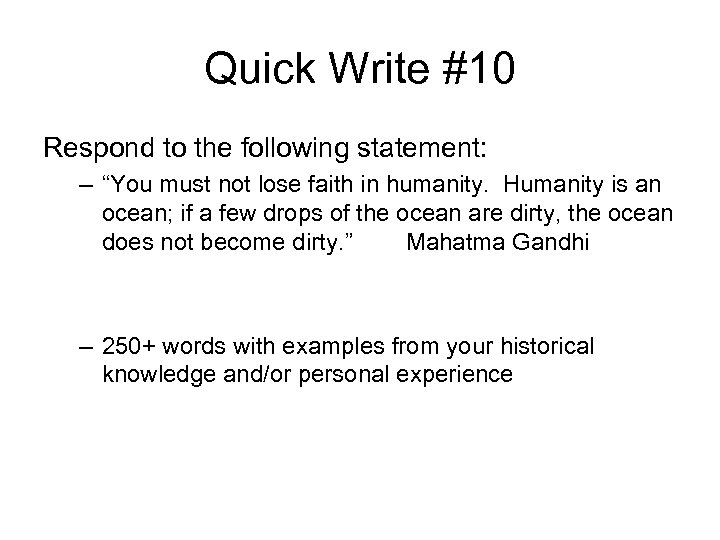 Quick Write #10 Respond to the following statement: – “You must not lose faith