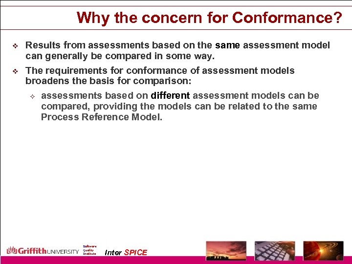 Why the concern for Conformance? v v Results from assessments based on the same
