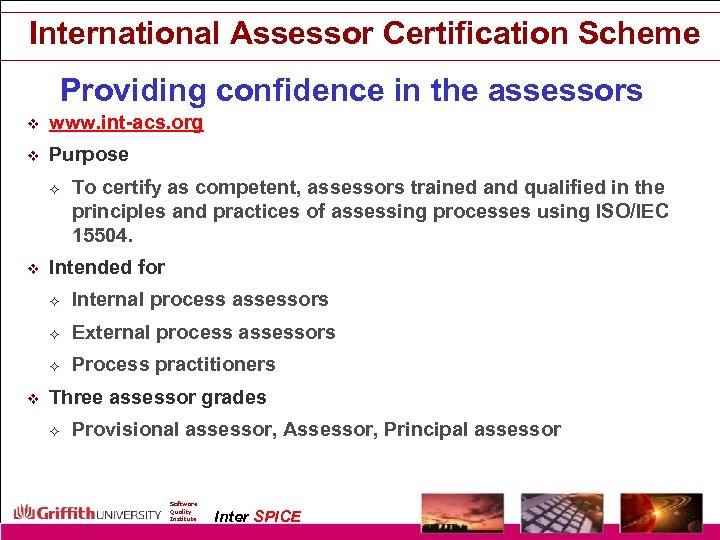 International Assessor Certification Scheme Providing confidence in the assessors v www. int-acs. org v