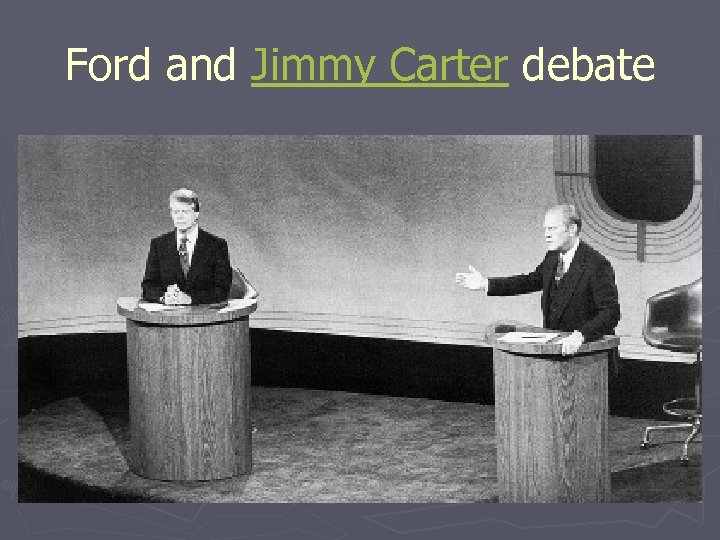 Ford and Jimmy Carter debate 