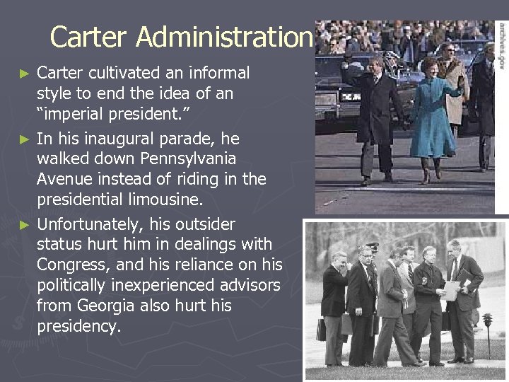 Carter Administration Carter cultivated an informal style to end the idea of an “imperial