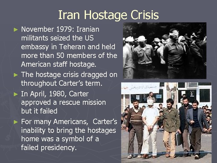 Iran Hostage Crisis November 1979: Iranian militants seized the US embassy in Teheran and