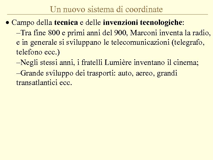 Un nuovo sistema di coordinate · Campo della tecnica e delle invenzioni tecnologiche: –Tra