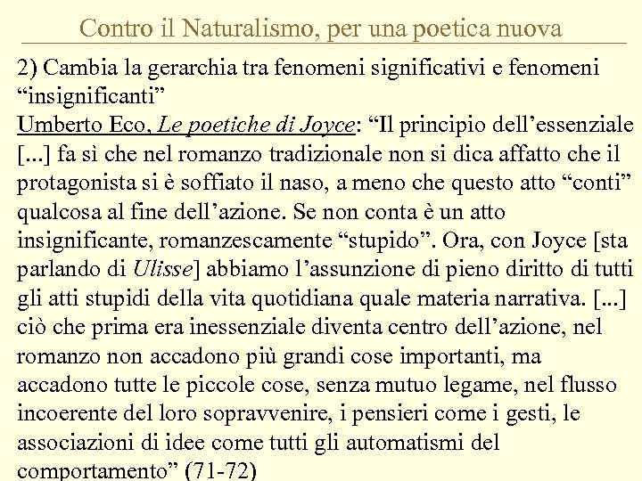 Contro il Naturalismo, per una poetica nuova 2) Cambia la gerarchia tra fenomeni significativi
