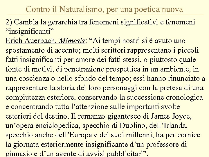 Contro il Naturalismo, per una poetica nuova 2) Cambia la gerarchia tra fenomeni significativi