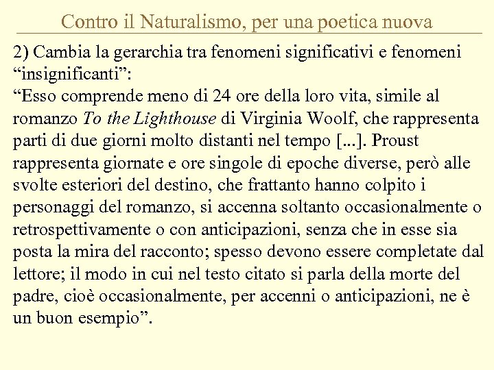 Contro il Naturalismo, per una poetica nuova 2) Cambia la gerarchia tra fenomeni significativi
