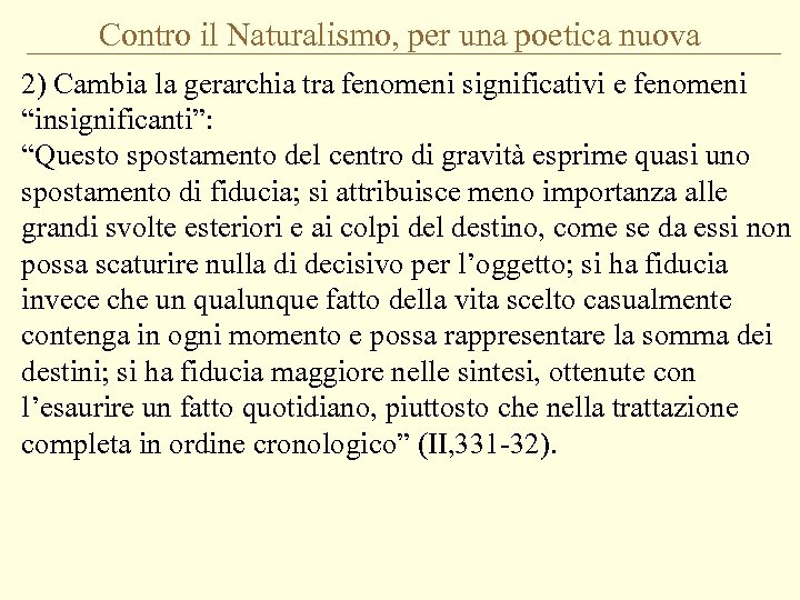 Contro il Naturalismo, per una poetica nuova 2) Cambia la gerarchia tra fenomeni significativi