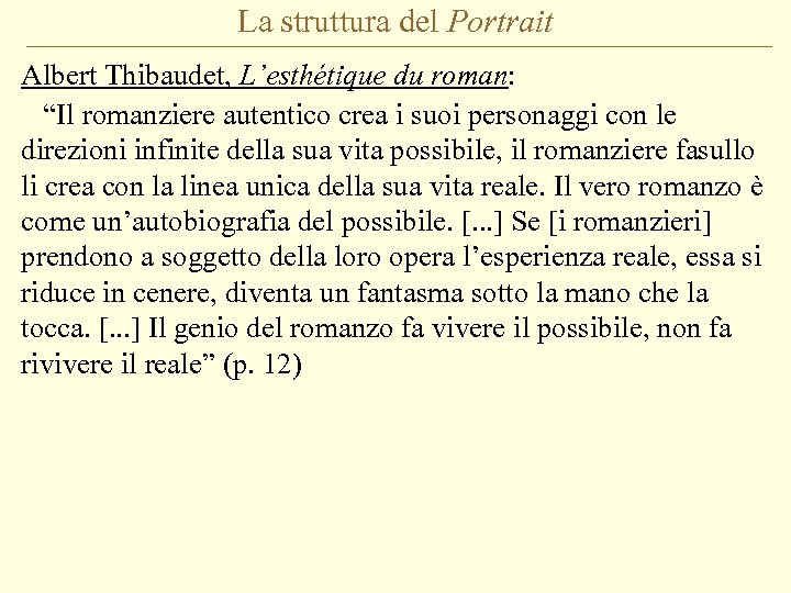 La struttura del Portrait Albert Thibaudet, L’esthétique du roman: “Il romanziere autentico crea i