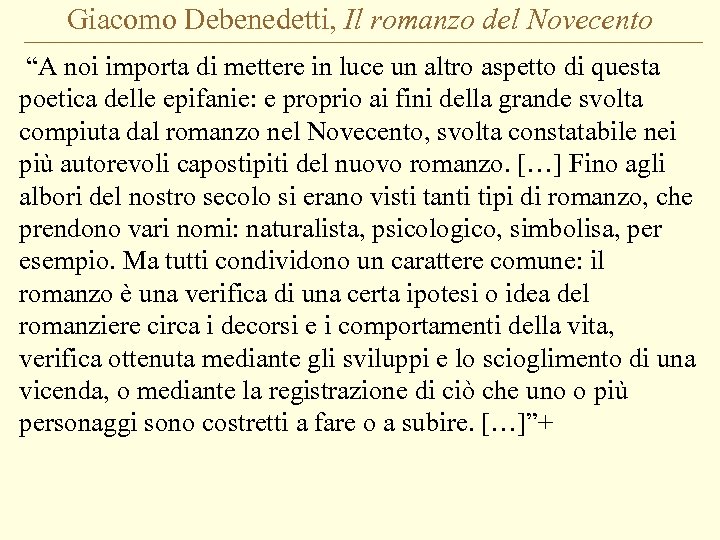 Giacomo Debenedetti, Il romanzo del Novecento “A noi importa di mettere in luce un