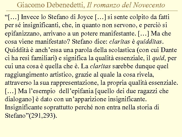 Giacomo Debenedetti, Il romanzo del Novecento “[…] Invece lo Stefano di Joyce […] si