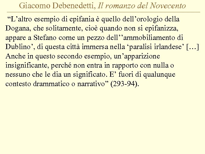 Giacomo Debenedetti, Il romanzo del Novecento “L’altro esempio di epifania è quello dell’orologio della
