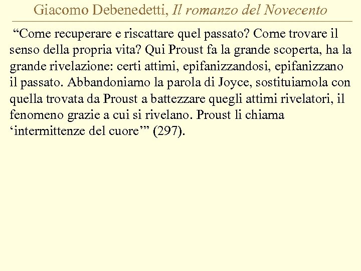 Giacomo Debenedetti, Il romanzo del Novecento “Come recuperare e riscattare quel passato? Come trovare