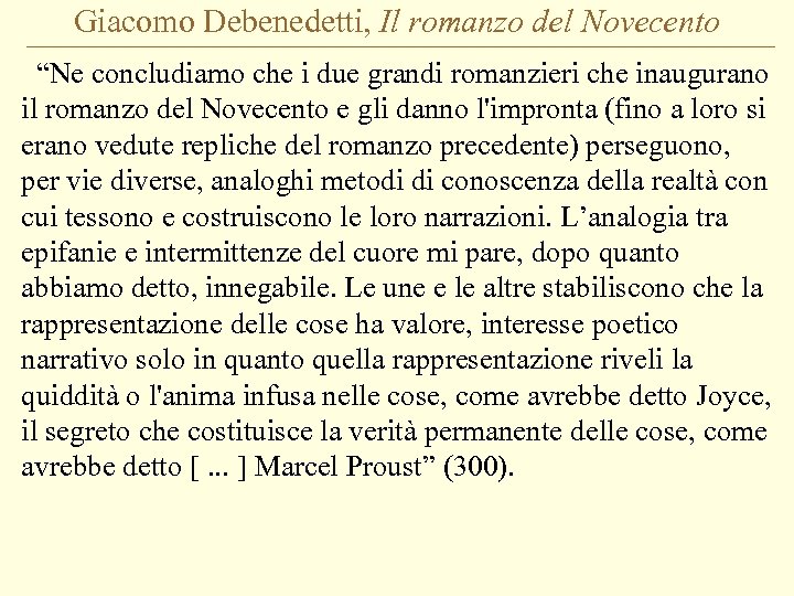 Giacomo Debenedetti, Il romanzo del Novecento “Ne concludiamo che i due grandi romanzieri che