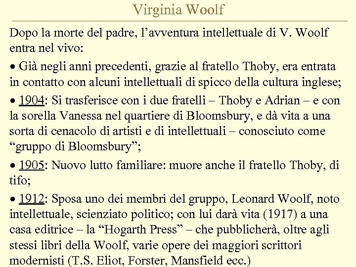 Virginia Woolf Dopo la morte del padre, l’avventura intellettuale di V. Woolf entra nel