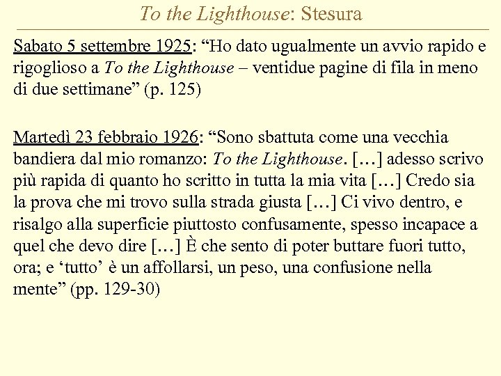To the Lighthouse: Stesura Sabato 5 settembre 1925: “Ho dato ugualmente un avvio rapido