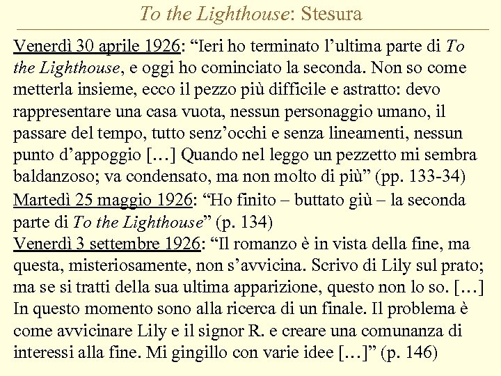 To the Lighthouse: Stesura Venerdì 30 aprile 1926: “Ieri ho terminato l’ultima parte di