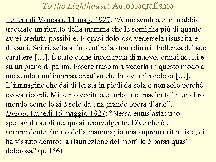 To the Lighthouse: Autobiografismo Lettera di Vanessa, 11 mag. 1927: “A me sembra che